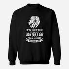 Löwen-Motivations-Sweatshirt Besser ein Tag Löwe als ein Leben lang Schaf – Schwarz