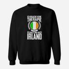 Lustiges Irland-Fan Sweatshirt - Ich brauche keine Therapie, nur Irland