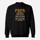 Papa - Der Mann, Der Mythos, Die Legende Schwarzes Sweatshirt für Väter