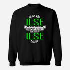 Personalisiertes Ilse Namen-Sweatshirt, Spruch Schwarz Tee