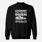 Schönheit Kommt Aus Offenbach Sweatshirt