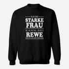 Schwarzes Damen-Sweatshirt Starke Frau bei REWE, Überlebensspruch