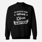 Schwarzes Sweatshirt Keine Therapie, nur Ratten, Lustiges Sweatshirt für Rattenfans