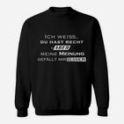 Schwarzes Sweatshirt Meine Meinung gefällt mir besser, Lustiges Spruch-Sweatshirt