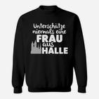 Stolz aus Halle Damen Sweatshirt, Nie Unterschätze eine Frau