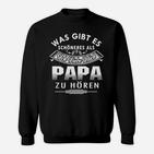 Wurde Gibt Es Schoneres Als Ich Liebe Dich Papa Zu Horen Sweatshirt