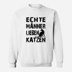 Echte Männer Lieben Katzen Sweatshirt