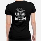 Echte Frauen Lieben Fußball Bayern Damen Frauen Tshirt, Schwarz
