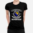Bosnien-Therapie Frauen Tshirt: Ich muss nur nach Bosnien Lustiges Design