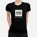 Dance Cube Grafik-Frauen Tshirt: Heimat der Kreativität & Freude – Schwarz