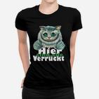 Hier Bin Ich Verrückt Grinsekatze Frauen Tshirt, Cheshire Cat Fanartikel in Schwarz