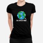 Ich Bin Mit Ihrem Earth Day 2017 Frauen T-Shirt