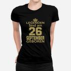 Legenden Sind Am 26 September Geboren Frauen T-Shirt