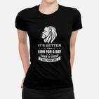 Löwen-Motivations-Frauen Tshirt Besser ein Tag Löwe als ein Leben lang Schaf – Schwarz