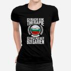 Lustiges Bulgarien Therapie Frauen Tshirt für Weltreisende