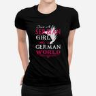 Nur Ein Serbisches Mädchen In Einer Deutschen Welt- Frauen T-Shirt