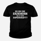 Erzieherin Superkraft Kinder Tshirt, Stolz & Humorvolles Design