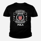 Ich Brauche Keine Therapie, Nur Pula Kinder Tshirt mit Kroatien-Wappen