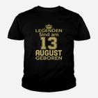 Legenden Sind Am 13 August Geboren Kinder T-Shirt