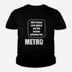 Nur Sterben Die Benen Frauen Arbeiten Bei Metro Kinder T-Shirt