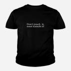 Schwarzes Kinder Tshirt Don't Touch It, Sonst Klatscht It, Lustiges Spruch-Kinder Tshirt