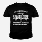 Schwarzes Kinder Tshirt Leg dich niemals mit einem Saarbrücker an, Spruch Kinder Tshirt