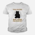 Lustiges Katzen-Yoga Kinder Tshirt: Yoga Statt Mord Humorvolles Kinder Tshirt