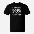 Bowling & Tacos Enthusiast Schwarzes T-Shirt mit Lustigem Spruch