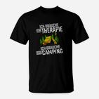 Ich Brauche Nur Camping T-Shirt