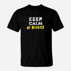 Keep Calm and Bimsi Schwarzes T-Shirt, Motivdruck Humor