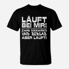 Lustiges Spruch T-Shirt Läuft bei mir – Rückwärts und bergab