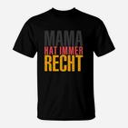 Mama Hat Immer Recht T-Shirt, Lustiges Spruch Shirt für Mütter