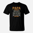 Papa - Der Mann, Der Mythos, Die Legende Schwarzes T-Shirt für Väter