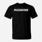 Pflegehelferin Schwarzes T-Shirt, Berufsbezogenes Tee in Weißer Schrift