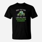 Traktor-Fan Lustiges T-Shirt - Nur Trecker fahren wollen