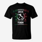 Turin Reise-Fan T-Shirt: Therapie unnötig, Nur nach Turin nötig