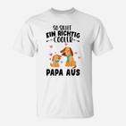 Also Sieht Ein Richtig Cooler Papa Aus Familien- T-Shirt