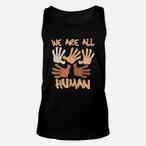 We Are All Human Tank Tops