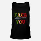 Faca You Tank Tops