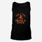 Yes i Can Drive a Stick Tank Tops