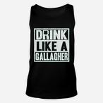 Drink Like Gallagher Tank Tops