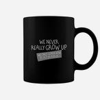 Never Grow Up Mugs