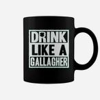 Drink Like Gallagher Mugs