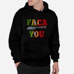 Faca You Hoodies