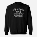Senior Dad Sweatshirts