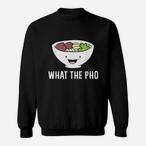 Pho Sweatshirts