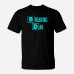 Breaking Dad Shirts