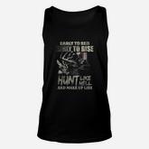 Funny Deer Hunting For Deer Hunters And Hunting Lovers Unisex Tank Top