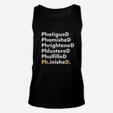 Funny Phd Graduation Grad Gift Phinished Phd Finished Unisex Tank Top