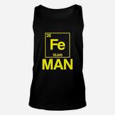 Iron Periodic Table Man Funny Chemistry Science Unisex Tank Top